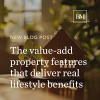Blog: The value-add property features that deliver real lifestyle benefits