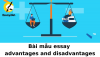 Bí quyết viết bài essay advantages and disadvantages xuất sắc