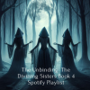 Spotify Playlist for The Unbinding (The Divining Sisters Book 4)