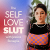 The Self Love Sl*t w/ Jess Renaglia
