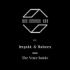 Impakt. & Balanca presents The Voice Inside