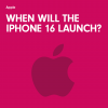 When will the iPhone 16 launch?