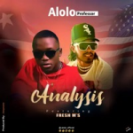Analysis -Alolo professor ft. Fresh M’s