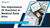 The Critical Role of Precision in Medical Data Entry