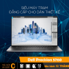 Dell Precision 5760 - Hoàn hảo từ thiết kế đến hiệu năng