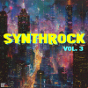 SynthRock: Volume 3 out now on all major streaming platforms!