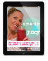 Smooth & Juicy - recipes to look great and feel amazing Downloads