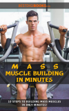 Mass Muscle Building in Minutes EBooks