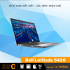 Dell Latitude 5420 - Sự lựa chọn tối ưu cho hiệu quả công việc