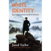 BOOK: White Identity: Racial Consciousness in the 21st Century