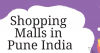 Shopping Malls in Pune India