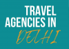 Travel Agencies in Delhi