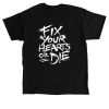 Fix Your Hearts Tee