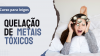 Quelação de Metais Tóxicos
