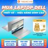 Techcare - Địa chỉ mua laptop Dell chính hãng, giá rẻ tại Đà Nẵng