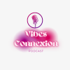 Podcast Vibes Connexion