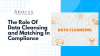 The Compliance Edge: Power of Data Cleansing and Matching