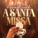 DESCOMPLICANDO A SANTA MISSA