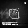 LOSE MY MIND - OUT NOW