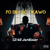 YO DIM SE TIKAWO - Lil 4G Jardinier (Official Audio)