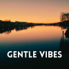 Gentle Vibes • Soft and mellow lofi/chillhop