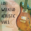 Lofi Weekend • Acoustic, guitar-focused vibes
