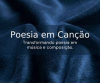 Poesia em Canção