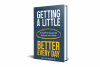 Buy My Book - Getting A Little Better Every Day