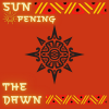 SUN OPENING - THE DAWN