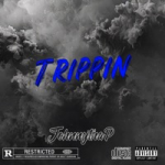 “Trippin”