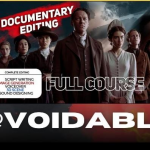 DOCUMENTARY EDITING FULL COURSE