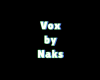 Vox by Naks