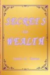 Secrets to Wealth (Order Now)