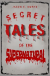 Secret Tales of the Supernatural (Order Now)