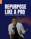 Free Repurpose Like A Pro Guide