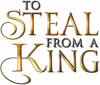 To Steal From a King