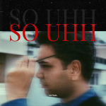 Listen to "So Uhh (You)"