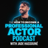 Podcast on Youtube - HOW TO BECOME A PRO ACTOR