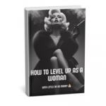 HOW TO LEVEL UP AS A WOMAN WITH LITTLE OR NO MONEY