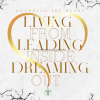 Guarding the Heart: Living, Leading, and Dreaming from the Inside Out