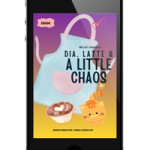 ebook Dia Latte & A Little Chaos by Melati Shafika