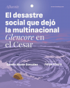 El desastre social que dejó la multinacional Glencore en el Cesar