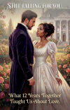 Still falling for you - Our Relationship Guide