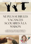 La méthode pour ne plus subir les vacances scolaires à la maison