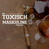 Der Toxisch Maskuline Podcast - Staffel 2