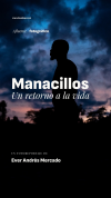 Manacillos: Un retorno a la vida