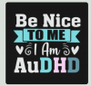 Shop "Be Nice To Me I'm AuDHD" Pastel Collection