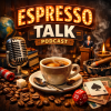 Espresso Talk Podcast