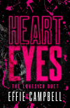 Heart Eyes by Effie Campbell