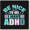 Shop "Be Nice To Me I Have ADHD" Pastel Collection